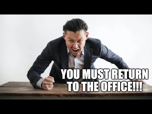 Ignore "Return To Office Mandates"