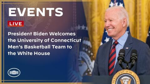 President Biden Welcomes the University of Connecticut Men’s Basketball Team to the White House