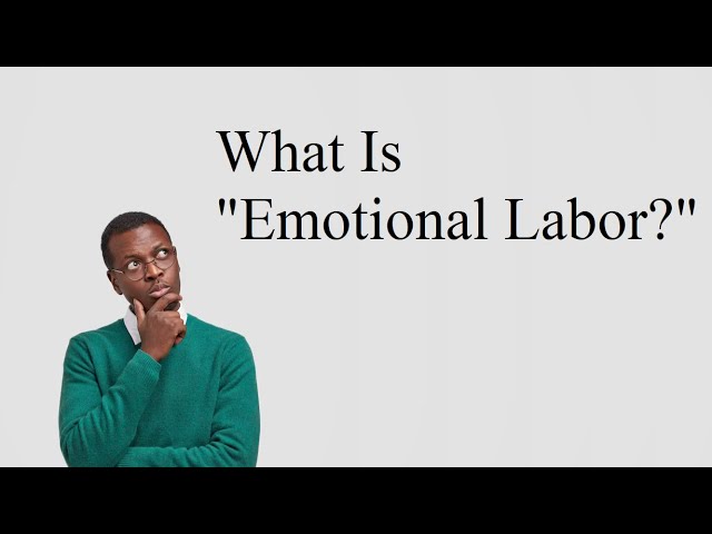 What is "Emotional Labor?"