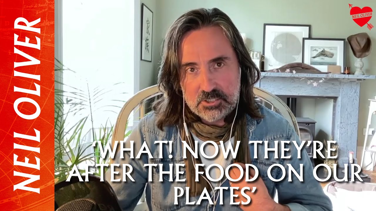 Neil Oliver: ‘….if you control the land & the food production you control the people!’