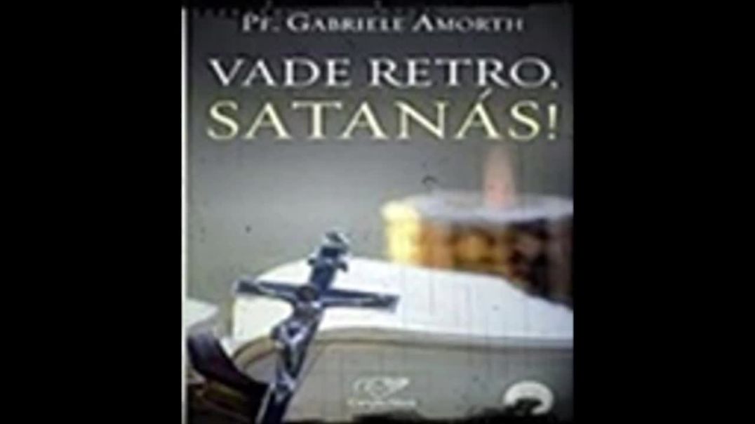 Vade Retro, Satanás! | Pe Gabriele Amorth