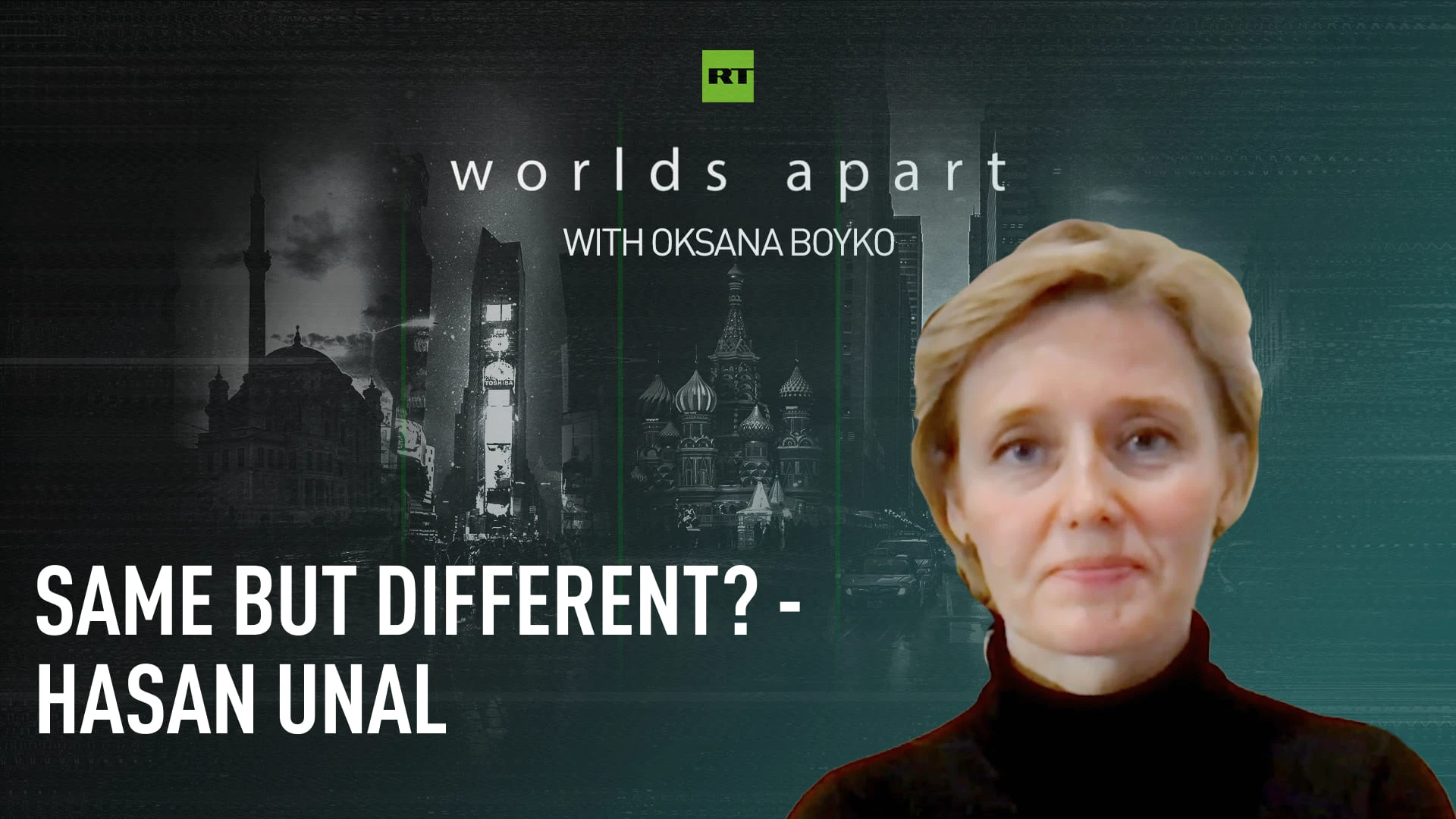 Worlds Apart | Same but different? - Hasan Unal