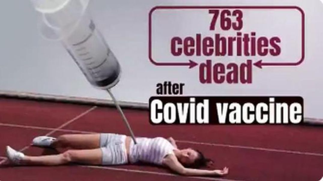 763 CELEBRITIES DEAD AFTER CO(N)VID VACCINES ( SOMETIMES THEY SACRIFICE THEIR OWN.. TO GET AT US..!)