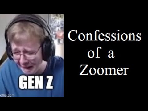 Confessions of a Zoomer