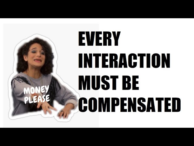 All Interactions with Women Must Be Compensated