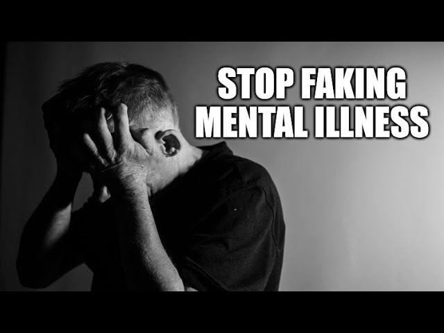 Faking Mental Illness for Attention and Disability Checks