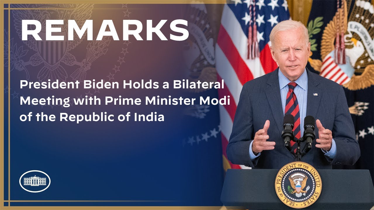 President Biden Holds a Bilateral Meeting with Prime Minister Modi of the Republic of India