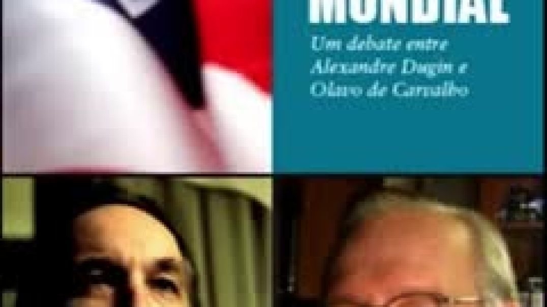 Os EUA e a Nova Ordem Mundial (Olavo de Carvalho/Aleksandr Dugin)