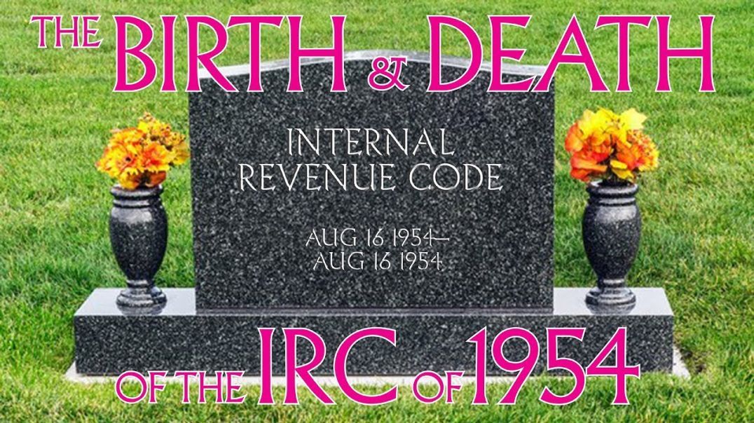 The Birth & Death of the Internal Revenue Code