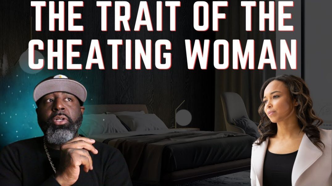 The 1 Trait of ALL Cheating Women