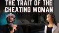 The 1 Trait of ALL Cheating Women