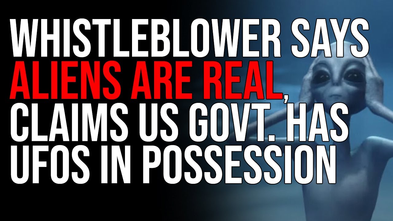 Whistleblower Says ALIENS ARE REAL, Claims US Govt. Has UFOs In Possession