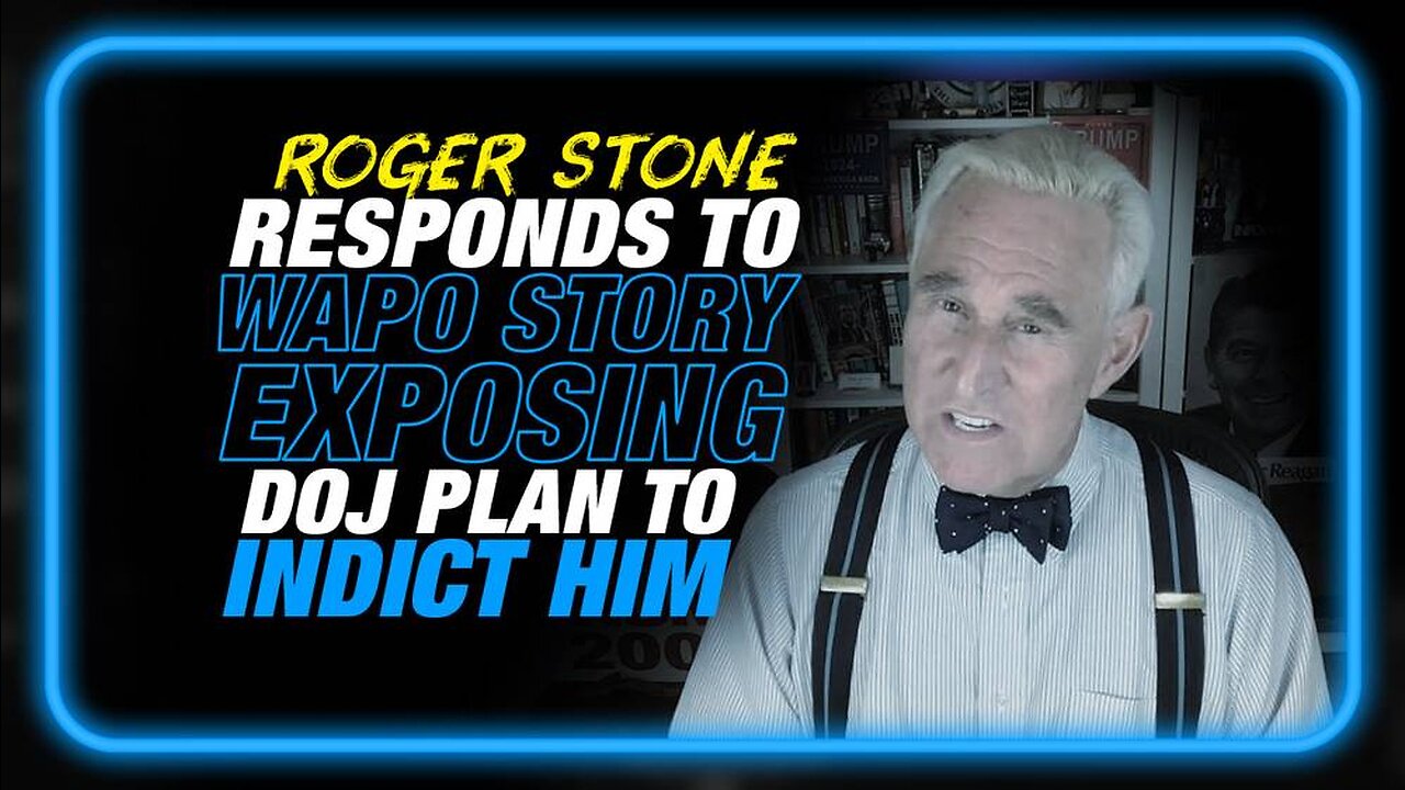 EXCLUSIVE: Roger Stone Responds to WAPO Story Exposing DOJ Plan