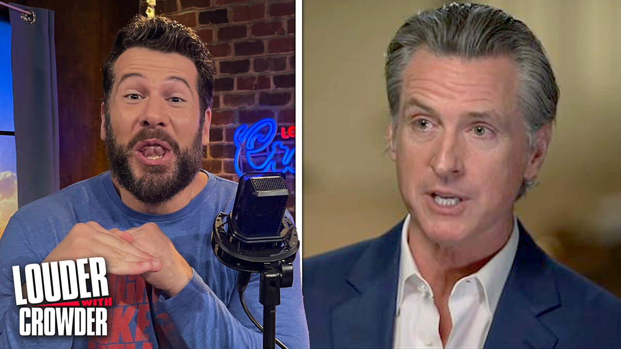 FOX NEWS FAILED! WE EXPOSE GAVIN NEWSOM'S SINISTER LIES! | Louder with Crowder