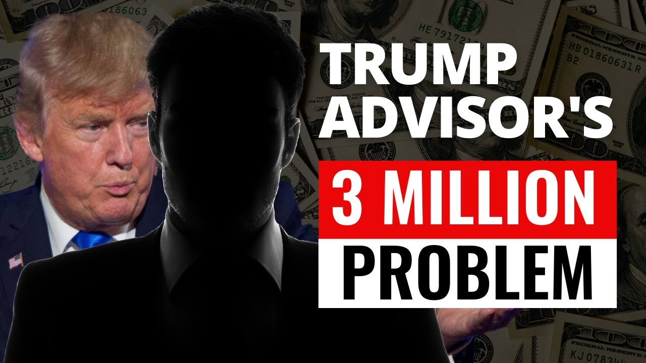 Trump Advisor's $3 Million Problem