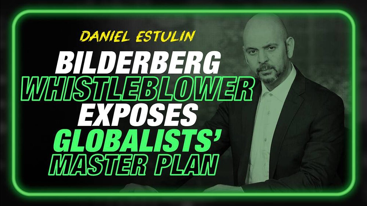 Global Exclusive: Bilderberg Whistleblower Exposes Globalists' Master Plan