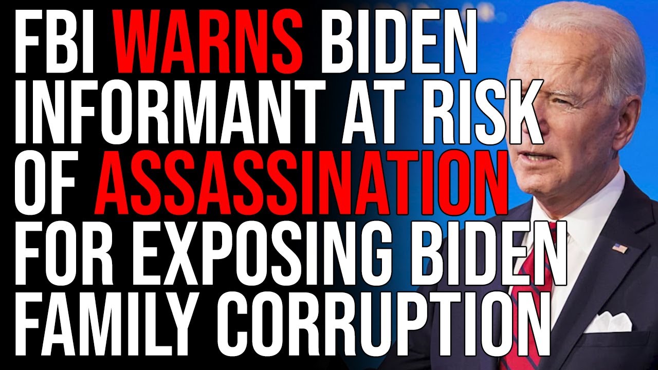 FBI WARNS Biden Informant At Risk Of ASSASSINATION For Exposing Biden Family Corruption