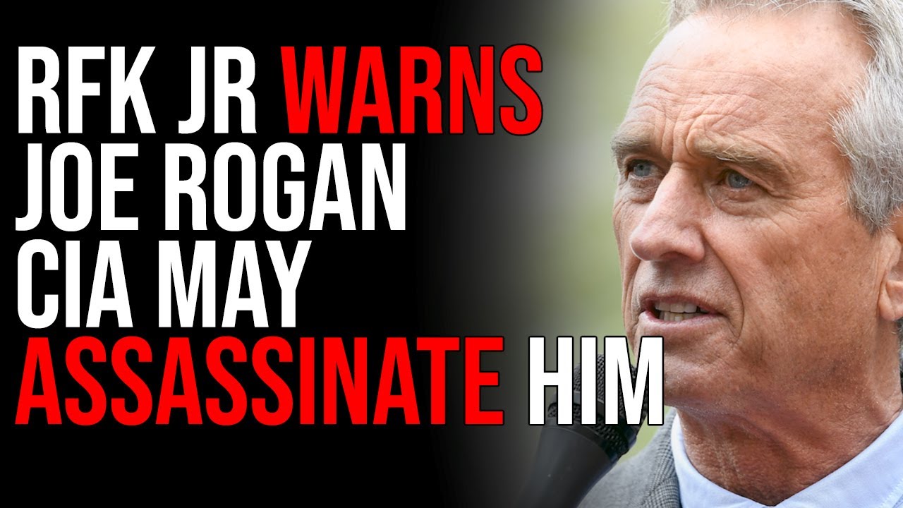 RFK Jr WARNS Joe Rogan CIA May ASSASSINATE HIM