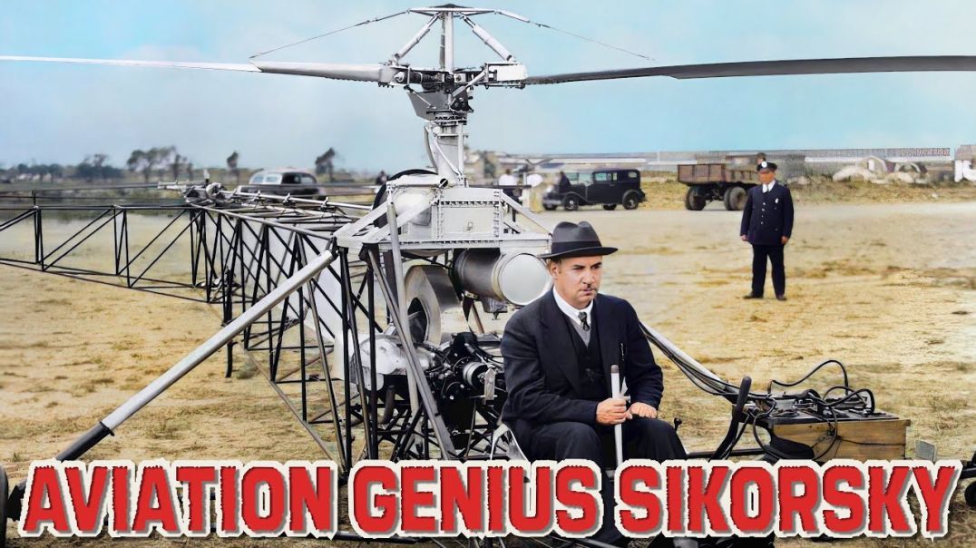 Igor Sikorsky, Aviation Genius And Engineering Pioneer - A Biography Upscaled 4K Video