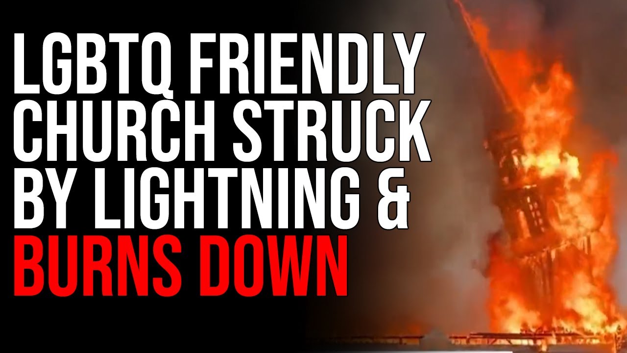 LGBTQ Friendly Church Struck By Lightning & BURNS DOWN, Snopes Hilariously Fact Checks Story