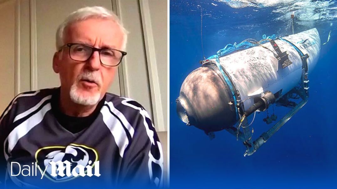 'I knew Titanic submarine imploded on Monday and rescue was a 'charade', says James Cameron