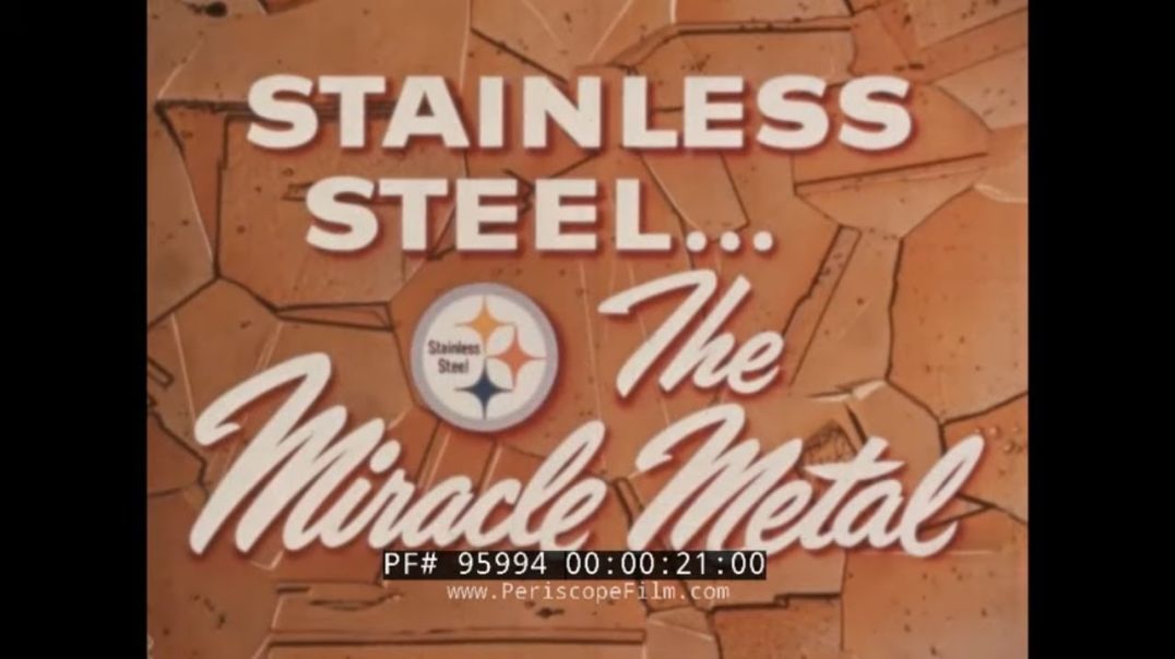 " STAINLESS STEEL ... THE MIRACLE METAL "  1960s REPUBLIC STEEL PROMO FILM  HISTORY OF STEEL 95994