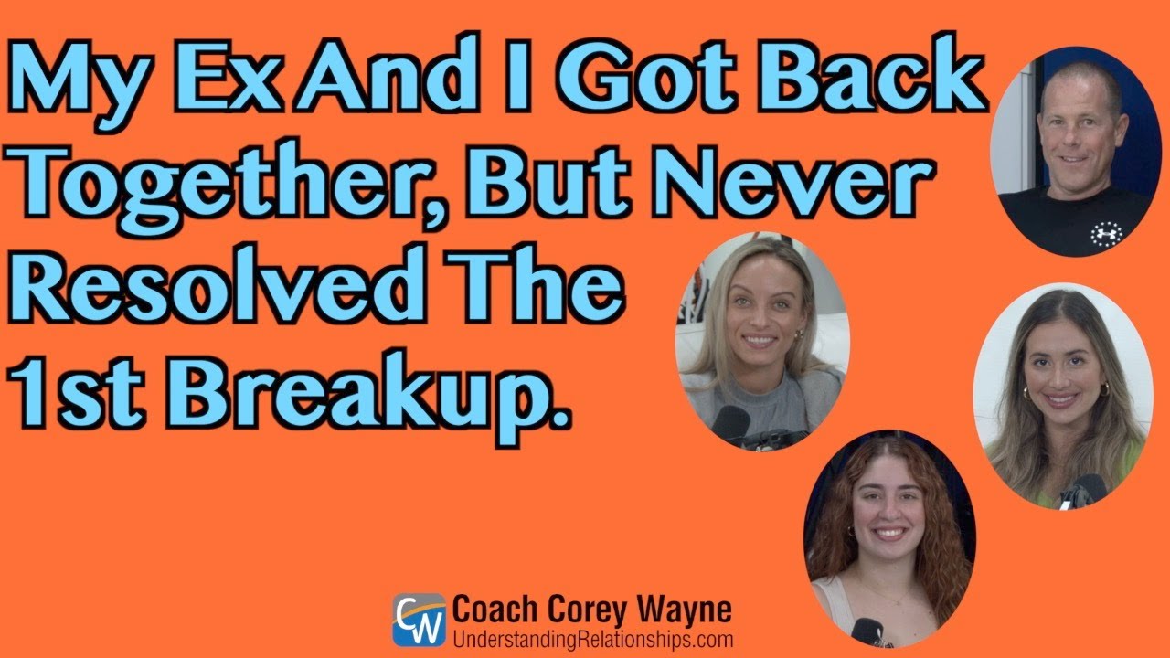 My Ex And I Got Back Together, But Never Resolved The 1st Breakup