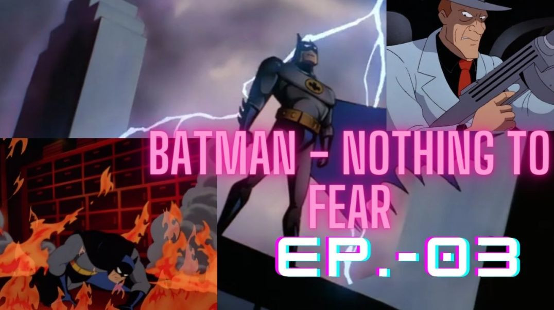 Batman-The-Animated-Series-Nothing-to-Fear (Ep. - 03)