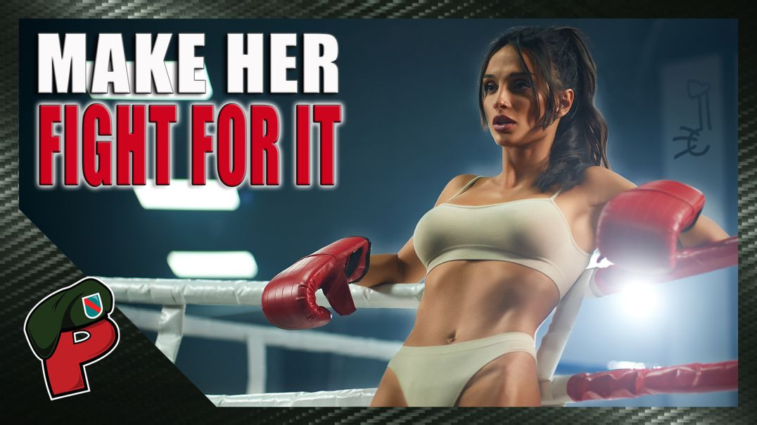 Make Her Fight For Your Attention | Grunt Speak