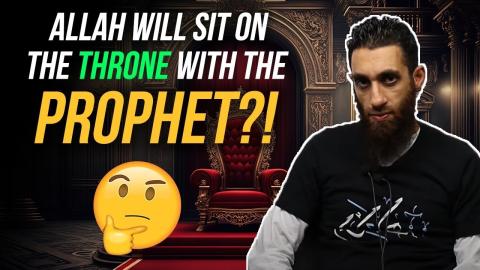 SHAYKH ABDUL QADIR - ALLAH WILL SIT THE PROPHET WITH HIM ON THE THRONE!!!