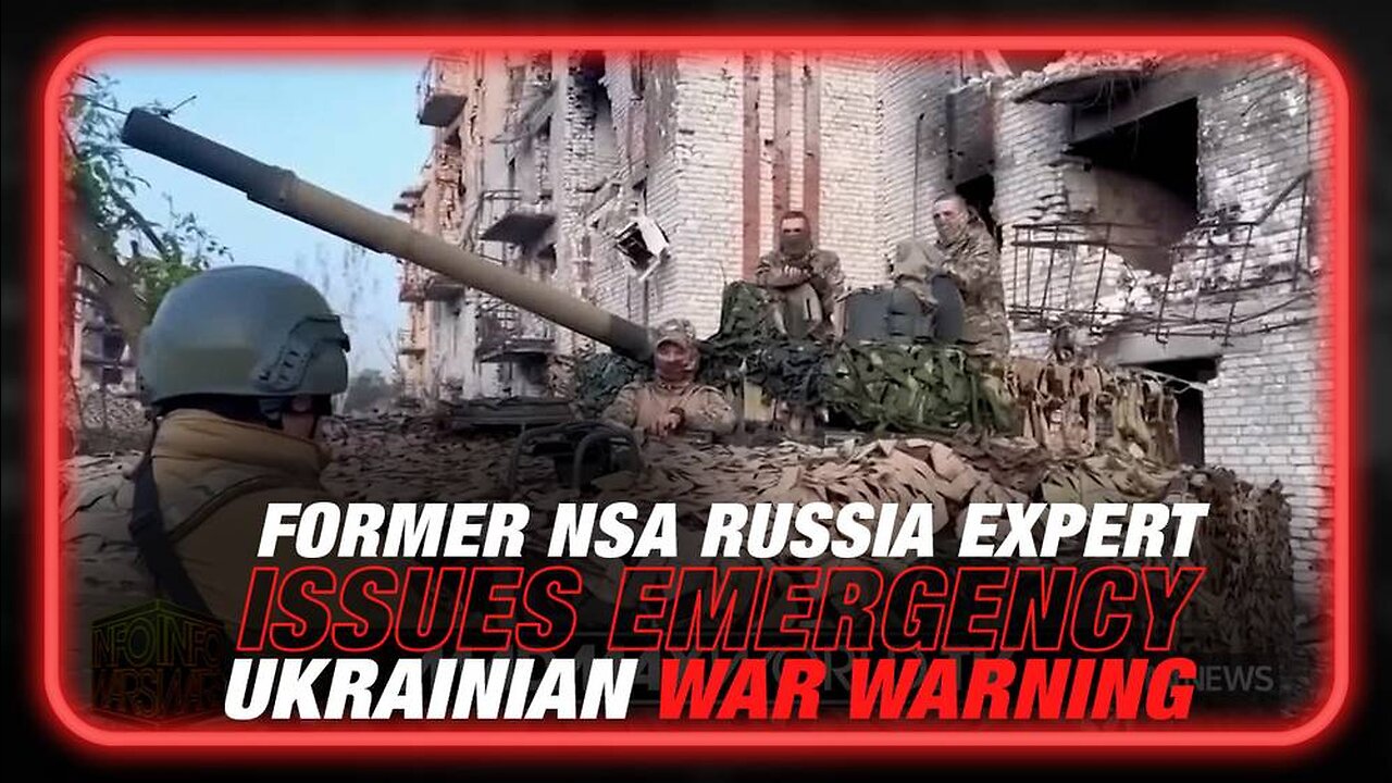 Former NSA Russia Expert Issues Emergency Ukrainian War Warning