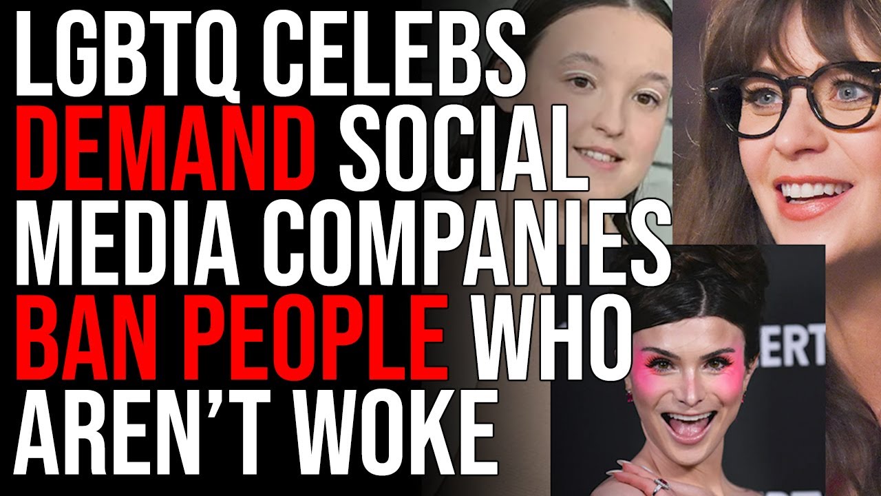 LGBTQ Celebs DEMAND Social Media Companies BAN People Who Don't Support Woke Ideology