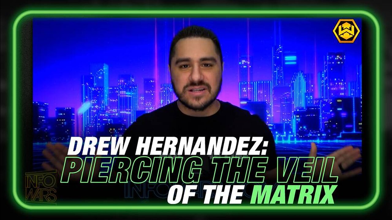 Piercing the Veil of the Matrix with Drew Hernandez