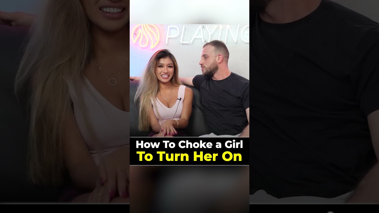 How To Choke A Girl To Turn Her On