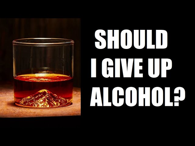 Should I Give Up Alcohol?