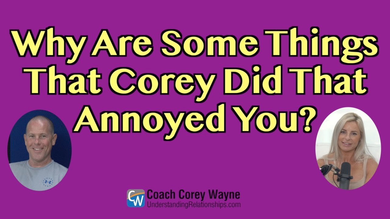 What Are Some Things That Corey Did That Annoyed You?