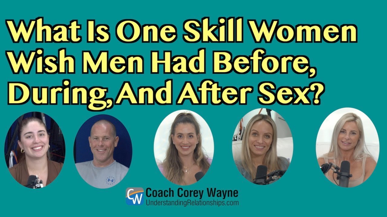 What Is One Skill Women Wish Men Had Before, During And After S*x?