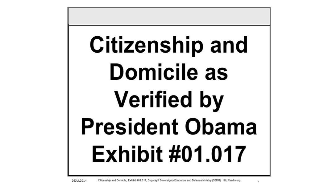 Citizenship and Domicile as Verified by President Obama, Exhibit #01.017