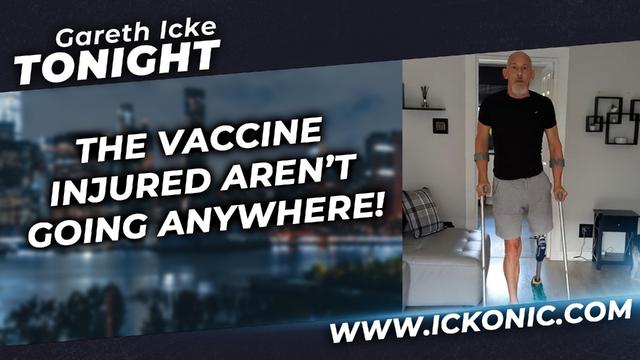 The Vaccine Injured Aren't Going Anywhere - Gareth Icke Tonight