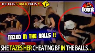 ● SHE TAZES HER BOYFRIEND IN THE BALLS.. (USA) - << I"M BACK, BRO'S !!! >>