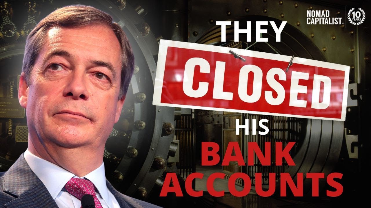 Nigel Farage’s Bank Accounts Were CLOSED