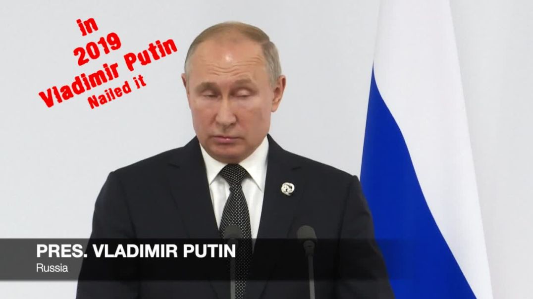 In 2019 Putin said this...