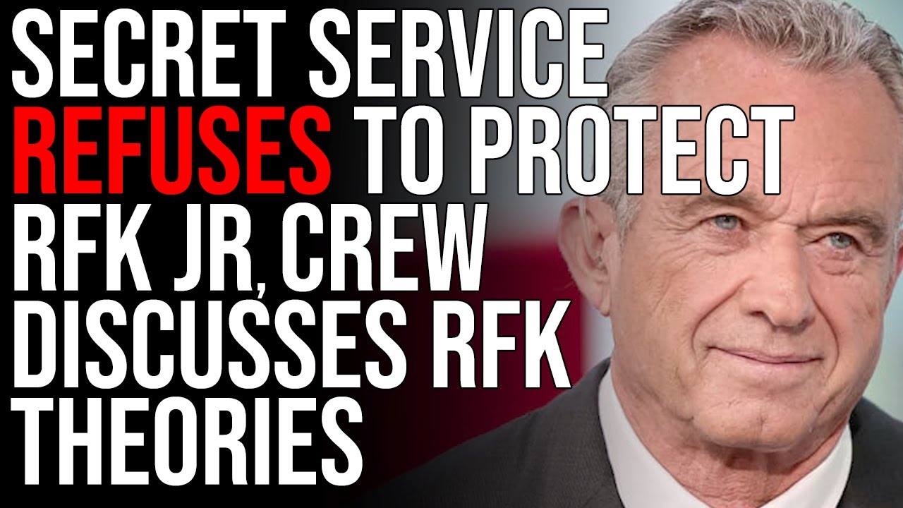 Secret Service REFUSES To Protect RFK Jr, Crew Discusses RFK Theories