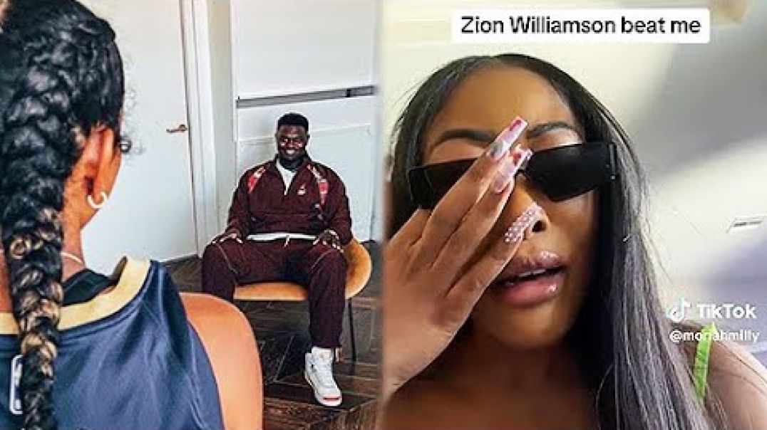 I’m Tired of These Females Lying - Moriah M vs Zion Williamson