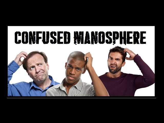 Confusion in the Manosphere.