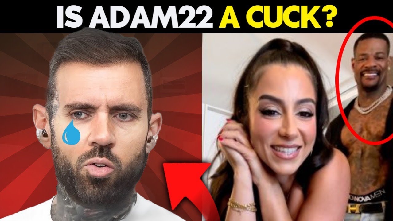 Is Adam22 A Cuck? Drama Breakdown