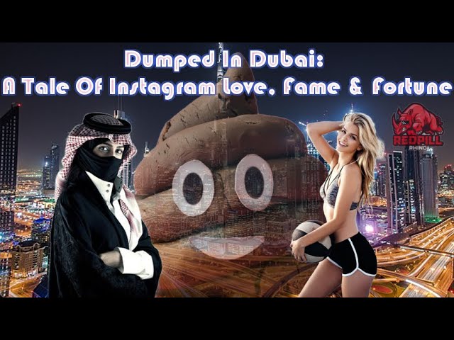 Dumped In Dubai: A Tale Of Instagram Love, Fame & Fortune