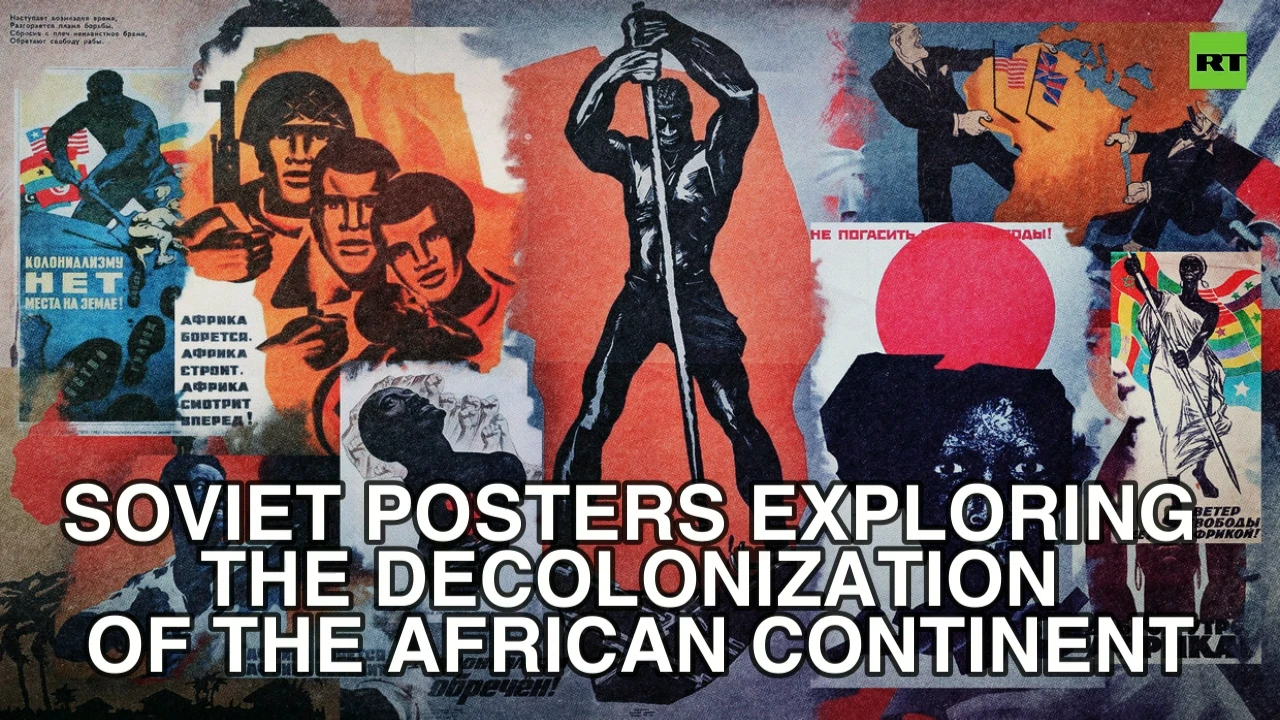 ‘Africa is fighting, Africa will win’: How Soviet art supported the decolonization of the ‘Dark Continent’