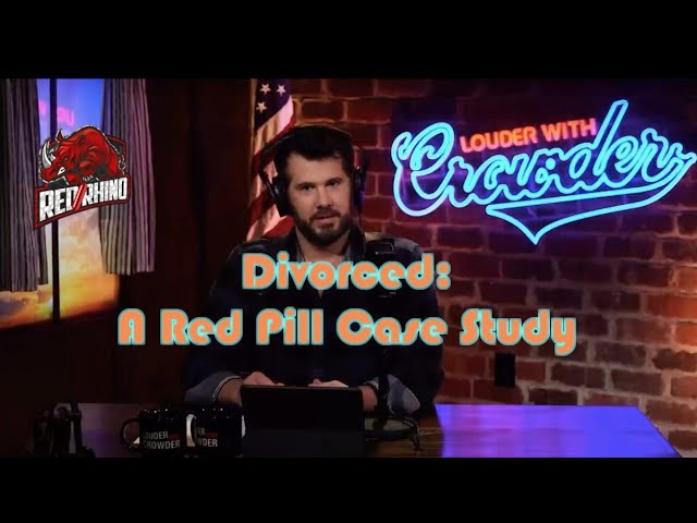 Steven Crowder's Divorce: A Red Pill Case study RPR LIVE #036