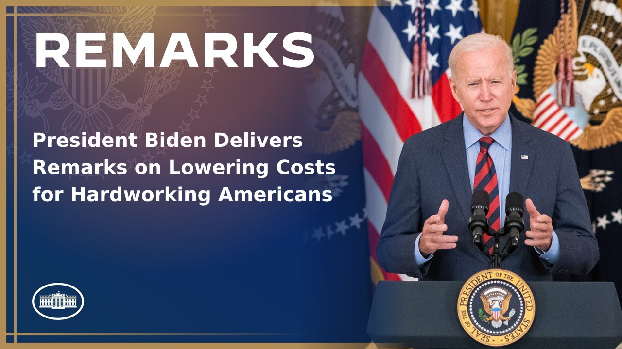 President Biden Delivers Remarks on Lowering Costs for Hardworking Americans